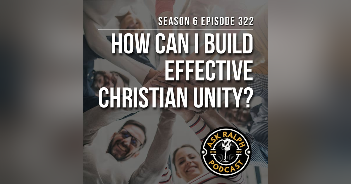 How can I build effective Christian unity? How can I build effective Christian unity?
