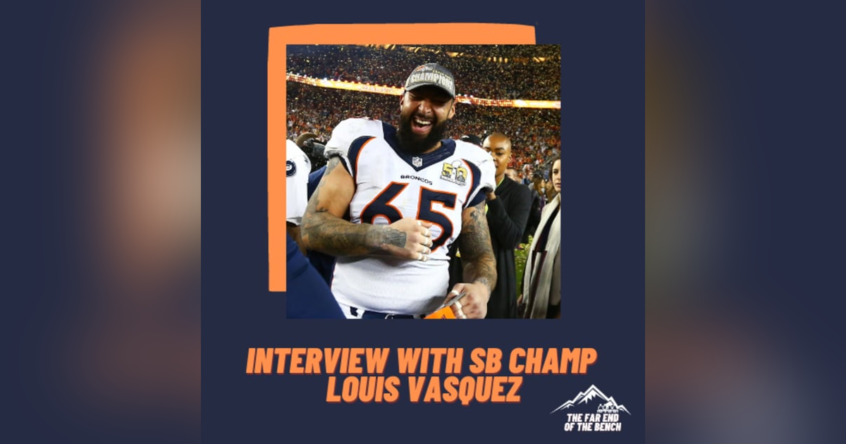 Far End of the Bench Bonus: Super Bowl 50 Champion Louis Vasquez Far End of the Bench Bonus: Super Bowl 50 Champion Louis Vasquez