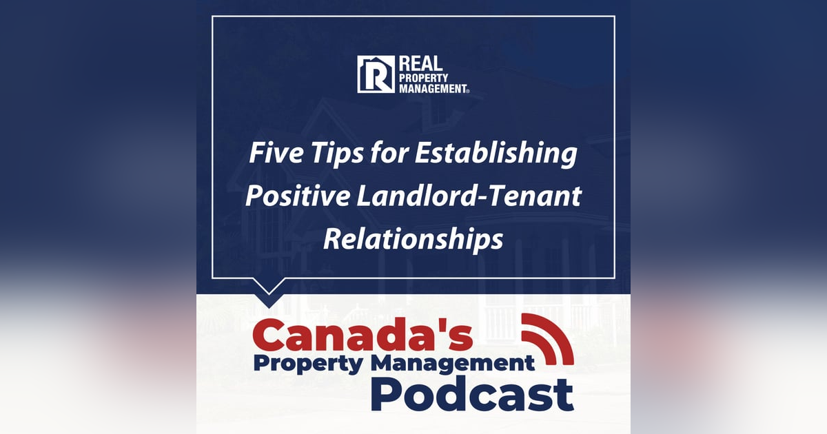 Five Tips for Establishing Positive Landlord-Tenant Relationships Five Tips for Establishing Positive Landlord-Tenant Relationships