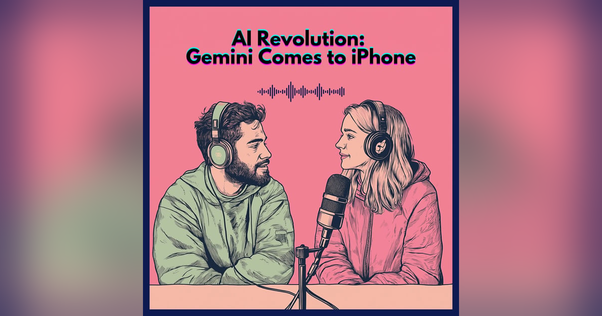 #36. AI Revolution: Gemini Comes to iPhone #36. AI Revolution: Gemini Comes to iPhone