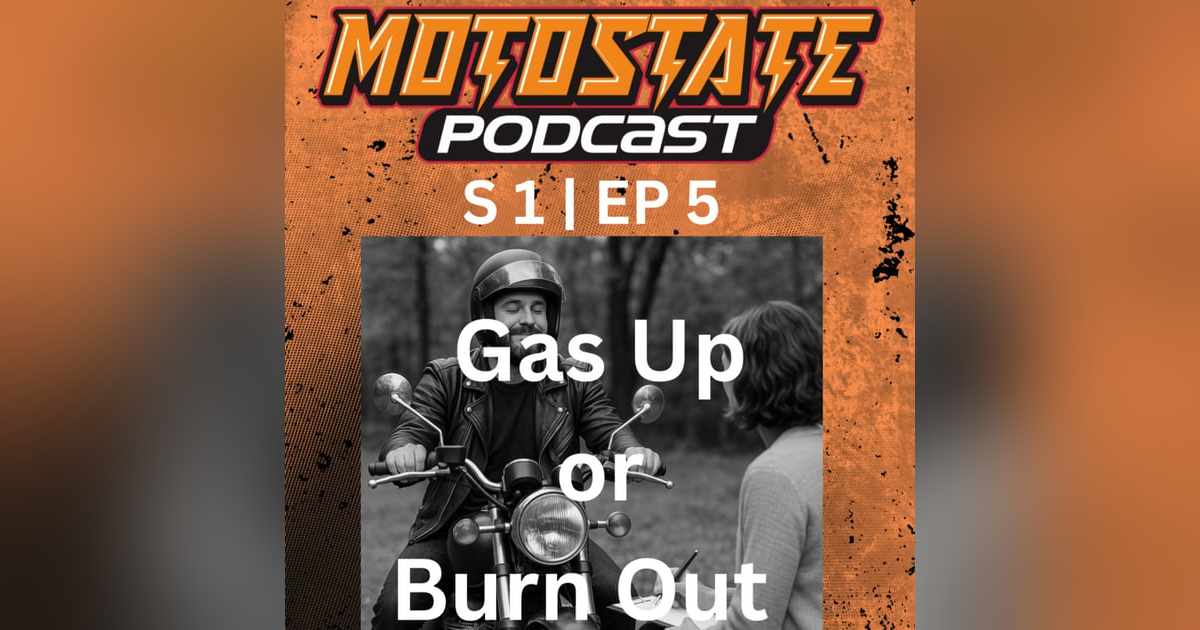 Gas Up or Burn Out Gas Up or Burn Out