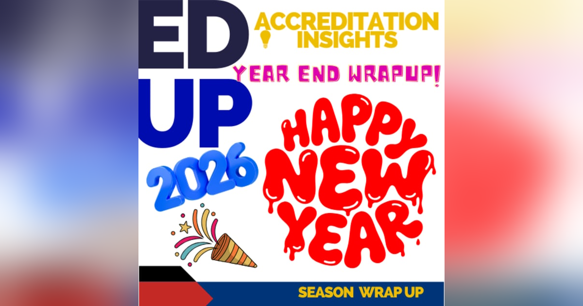 Accreditation at a Crossroads: A 2025 Year End Reflection and the Road to 2026 Accreditation at a Crossroads: A 2025 Year End Reflection and the Road to 2026