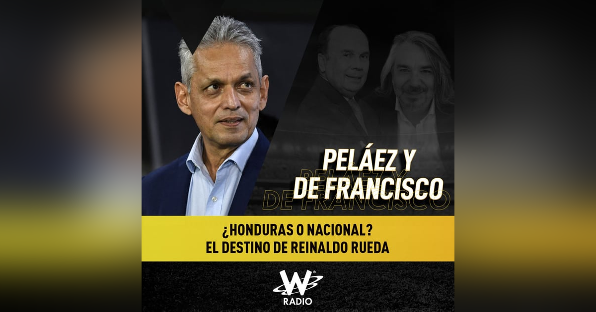 ¿Honduras o Nacional? El destino de Reinaldo Rueda ¿Honduras o Nacional? El destino de Reinaldo Rueda