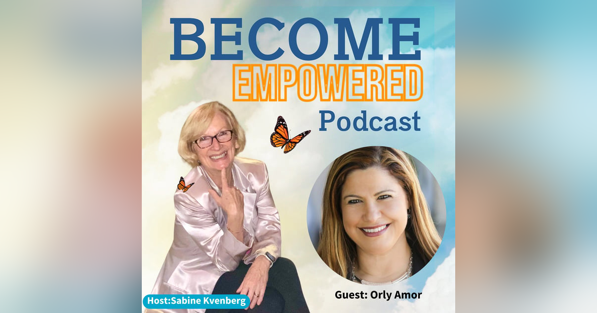 Ep.141 From Darkness to Light: Orly Amor's Journey - Making a difference with your story Ep.141 From Darkness to Light: Orly Amor's Journey - Making a difference with your story