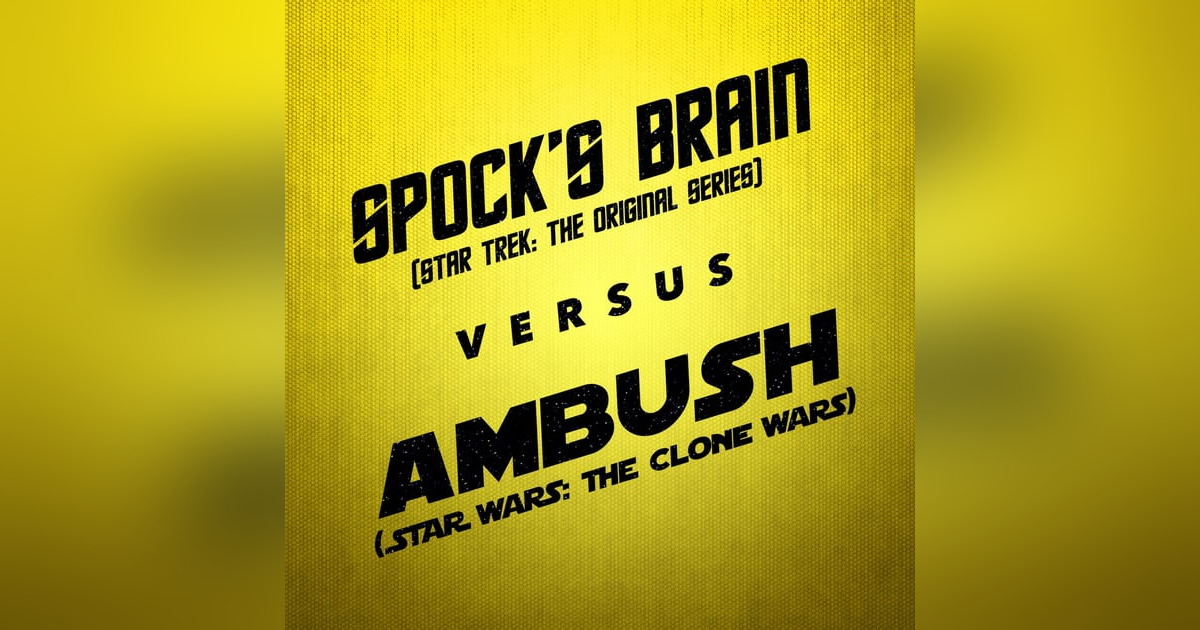 Ambush vs. Spock's Brain Ambush vs. Spock's Brain