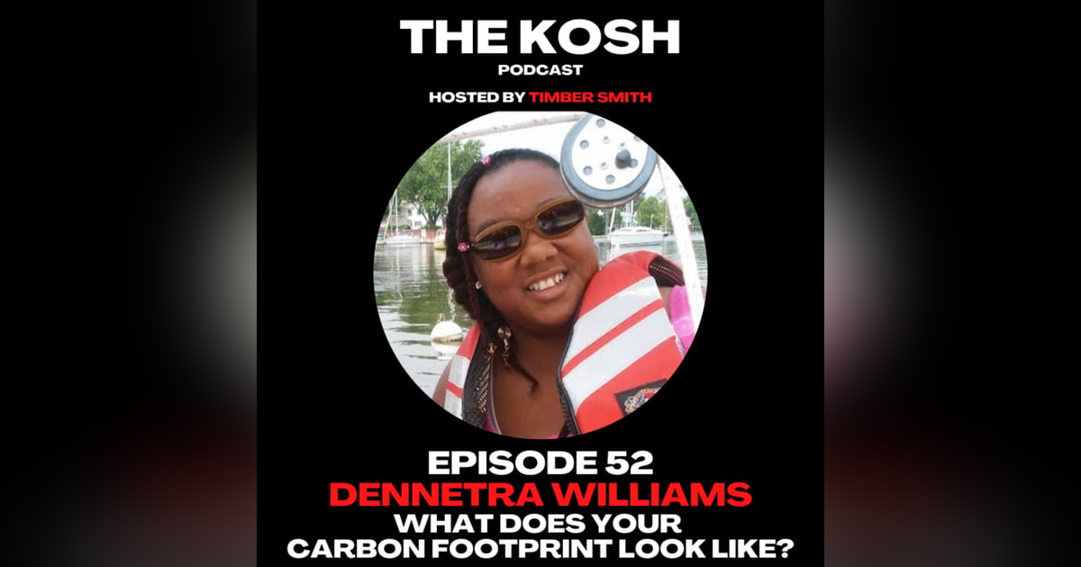 Episode 52: Dennetra Williams - What Does Your Carbon Footprint Look Like? Episode 52: Dennetra Williams - What Does Your Carbon Footprint Look Like?