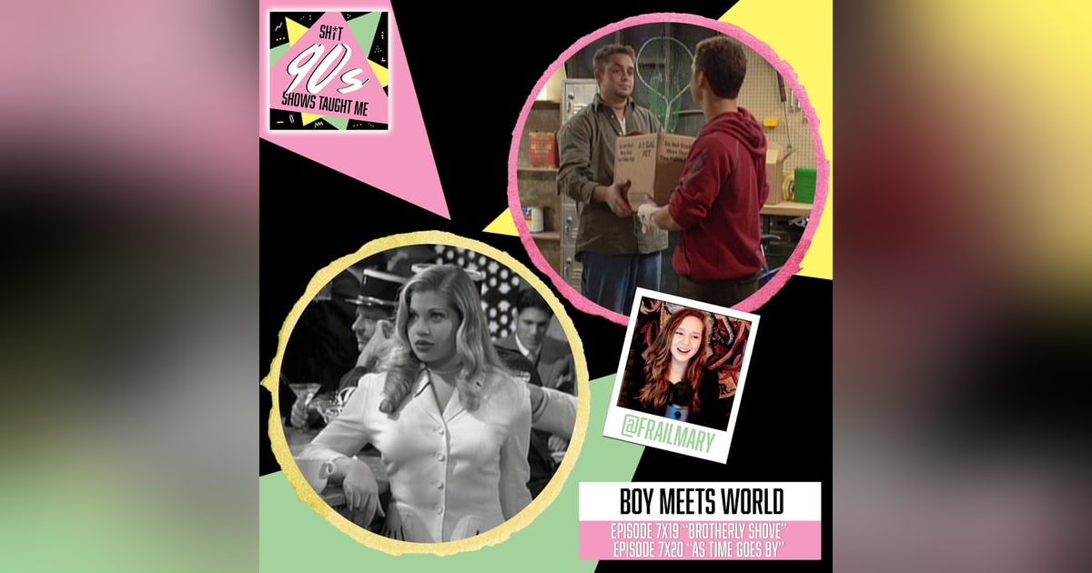 Boy Meets World: Season 7 Episode 19 & 20 (Brotherly Shove & How Cory and As Time Goes By) Boy Meets World: Season 7 Episode 19 & 20 (Brotherly Shove & How Cory and As Time Goes By)