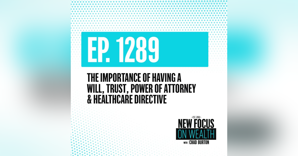 The Importance of Having a Will, Trust, Power of Attorney & Healthcare Directive The Importance of Having a Will, Trust, Power of Attorney & Healthcare Directive
