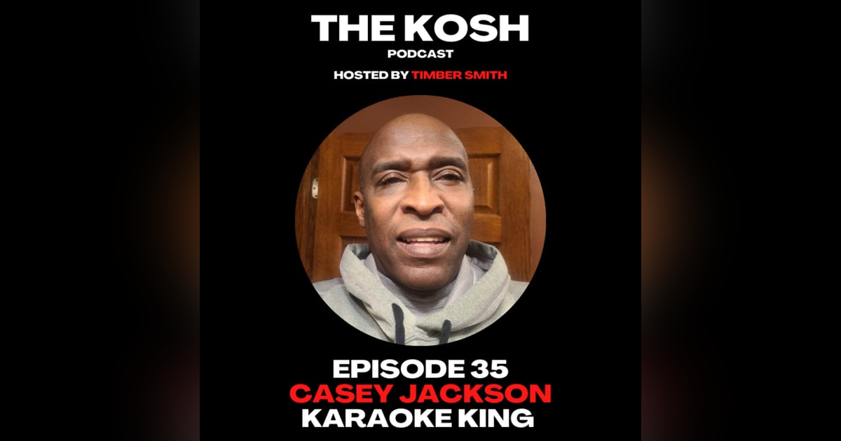 Episode 35: Casey Jackson - Karaoke King Episode 35: Casey Jackson - Karaoke King