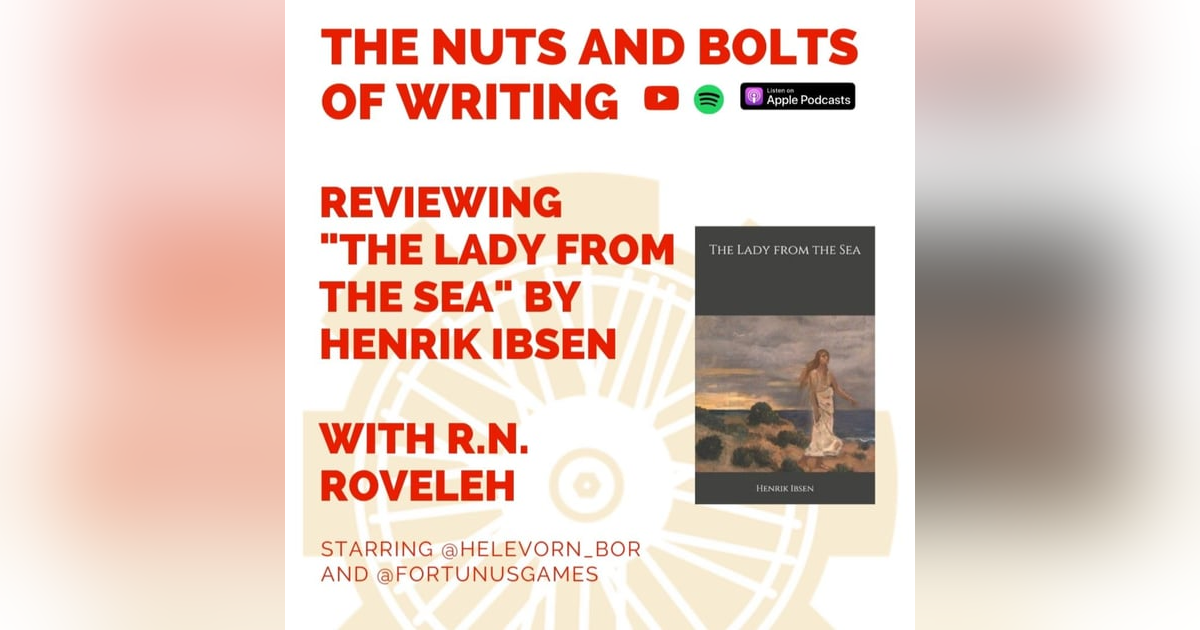 EP 137: Reviewing "The Lady From the Sea" by Henrik Ibsen - with R.N. Roveleh EP 137: Reviewing "The Lady From the Sea" by Henrik Ibsen - with R.N. Roveleh