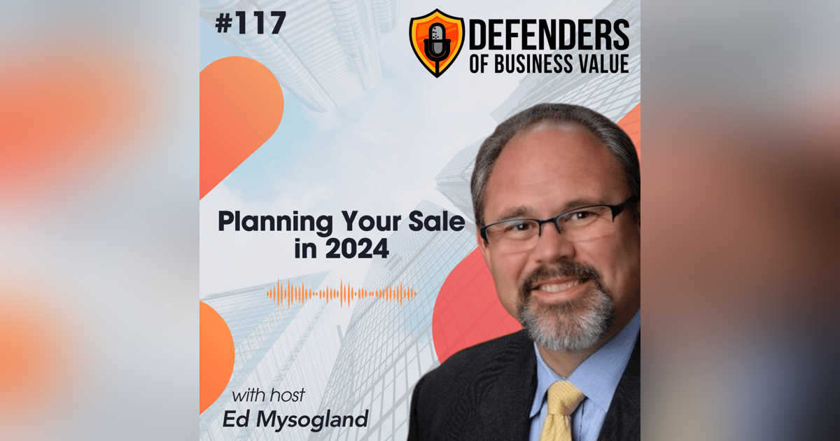 EP 117: Planning Your Sale in 2024 EP 117: Planning Your Sale in 2024