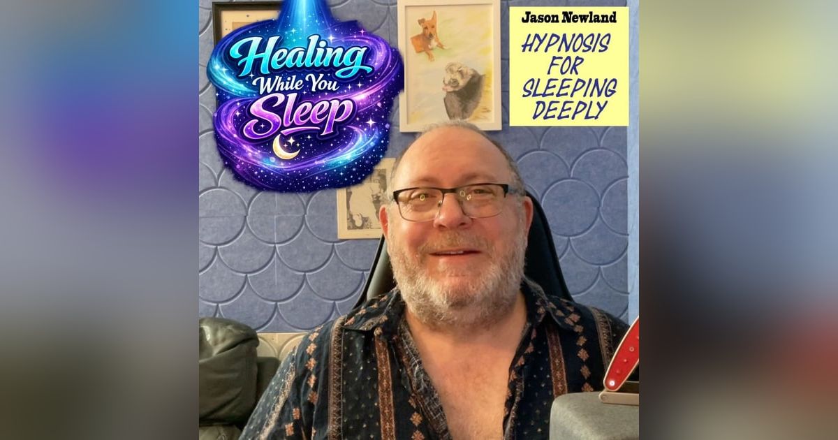 (Short | Music) Healing While You Sleep | Sleep Hypnosis | Jason Newland | 17th February 2026 (Short | Music) Healing While You Sleep | Sleep Hypnosis | Jason Newland | 17th February 2026