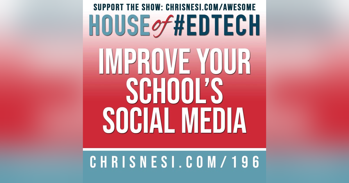 Improve Your School's Social Media - HoET196 Improve Your School's Social Media - HoET196