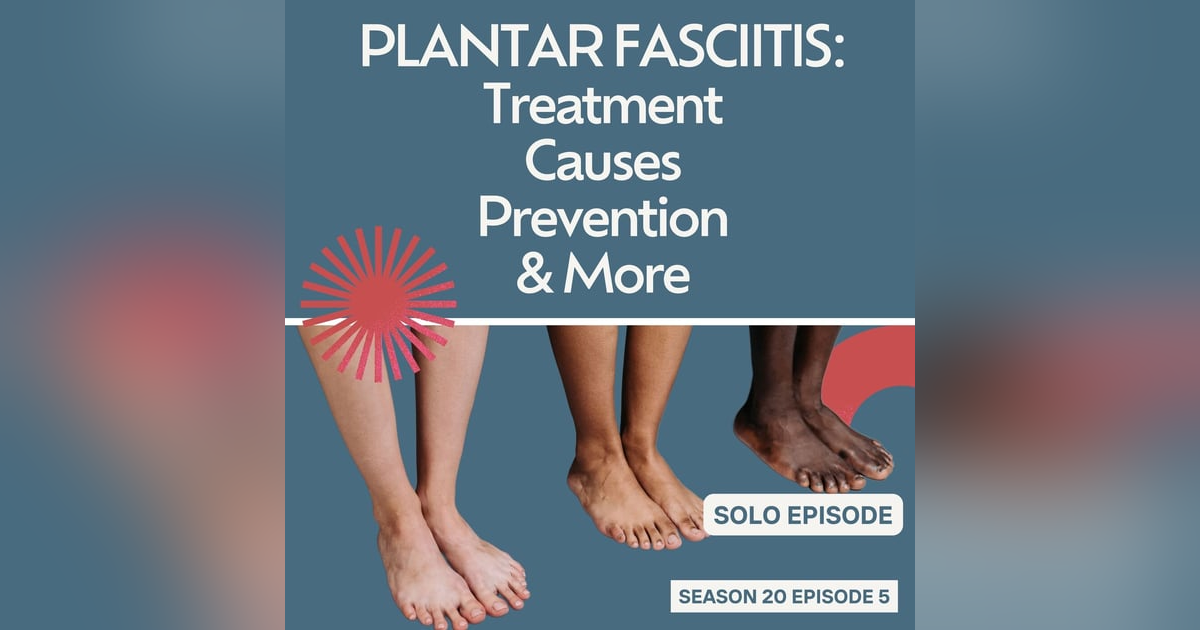 Plantar Fasciitis: Your Guide to Treatment, Causes and My Personal Prevention Playbook Plantar Fasciitis: Your Guide to Treatment, Causes and My Personal Prevention Playbook