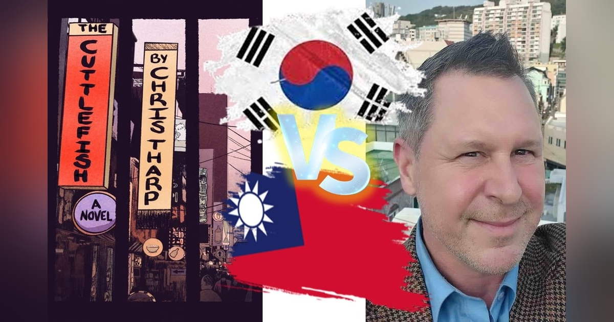 Taiwan vs. South Korea - A Conversation with Author Chris Tharp Taiwan vs. South Korea - A Conversation with Author Chris Tharp