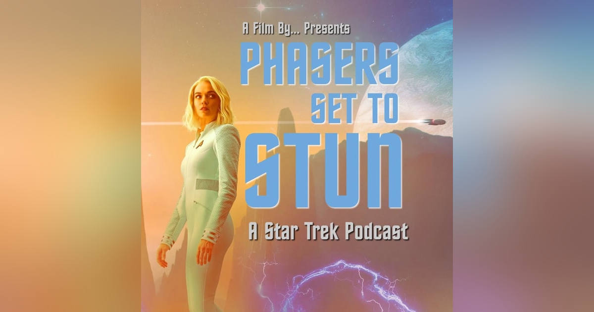 Phasers Set To Stun: Strange New Worlds S3.E5 Through the Lens of Time Phasers Set To Stun: Strange New Worlds S3.E5 Through the Lens of Time