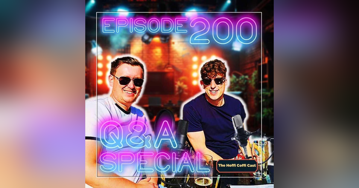 EPISODE 200 Q+A SPECIAL! EPISODE 200 Q+A SPECIAL!