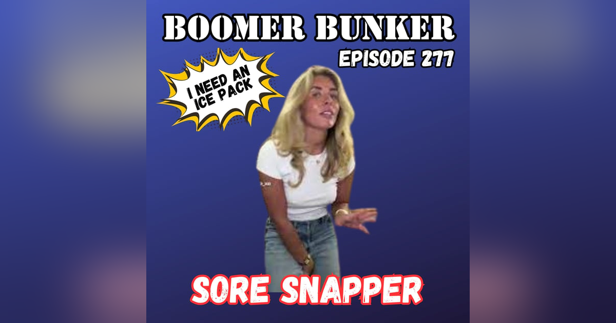 Sore Snapper | Episode 277 Sore Snapper | Episode 277