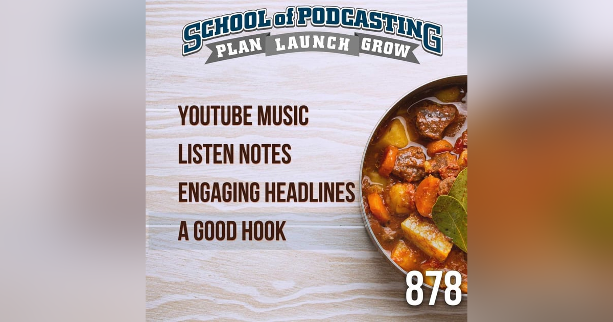 Podcast Stew: Better Episode Titles, A Good Hook, Bogus Stats, YouTube Music Podcast Stew: Better Episode Titles, A Good Hook, Bogus Stats, YouTube Music