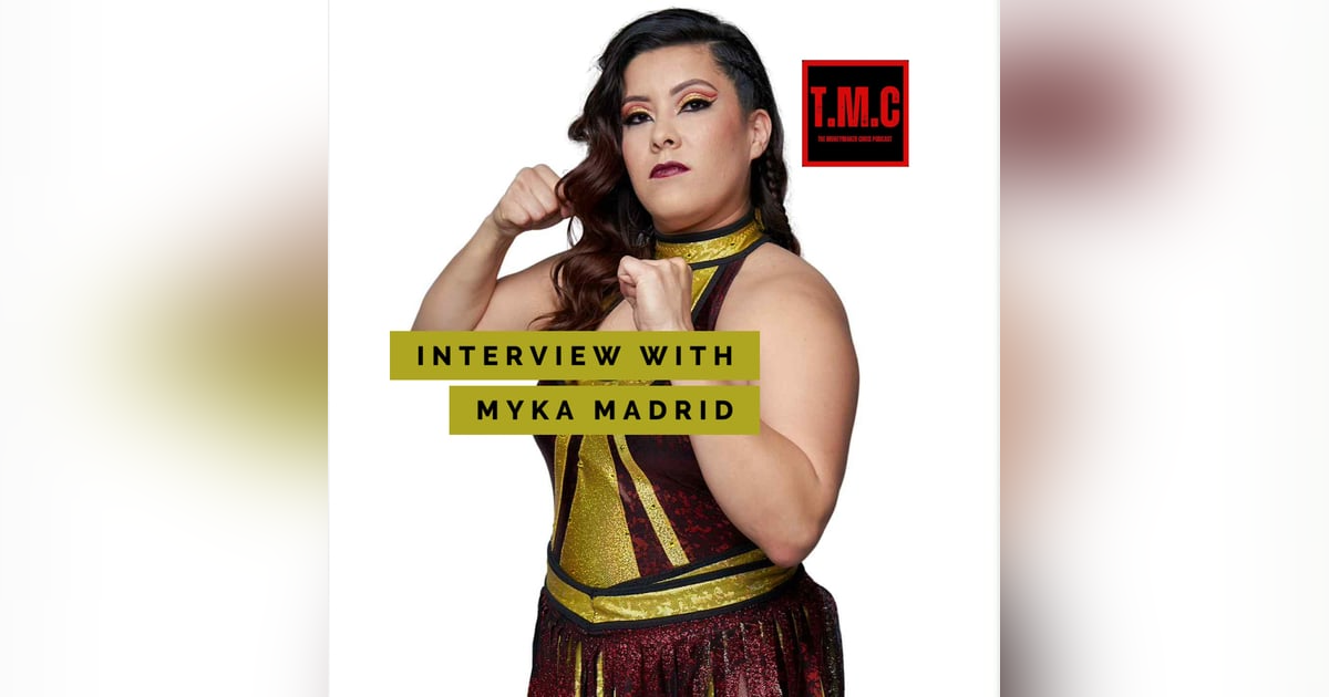 TMC Podcast Season 2 Episode 72. Interview with Myka Madrid. TMC Podcast Season 2 Episode 72. Interview with Myka Madrid.
