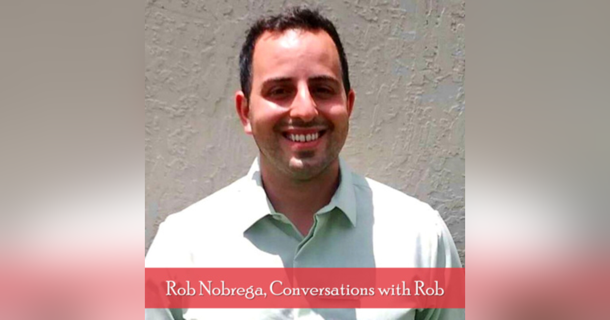 4: Guest Appearance on Conversations with Rob with Rob Nobrega 4: Guest Appearance on Conversations with Rob with Rob Nobrega