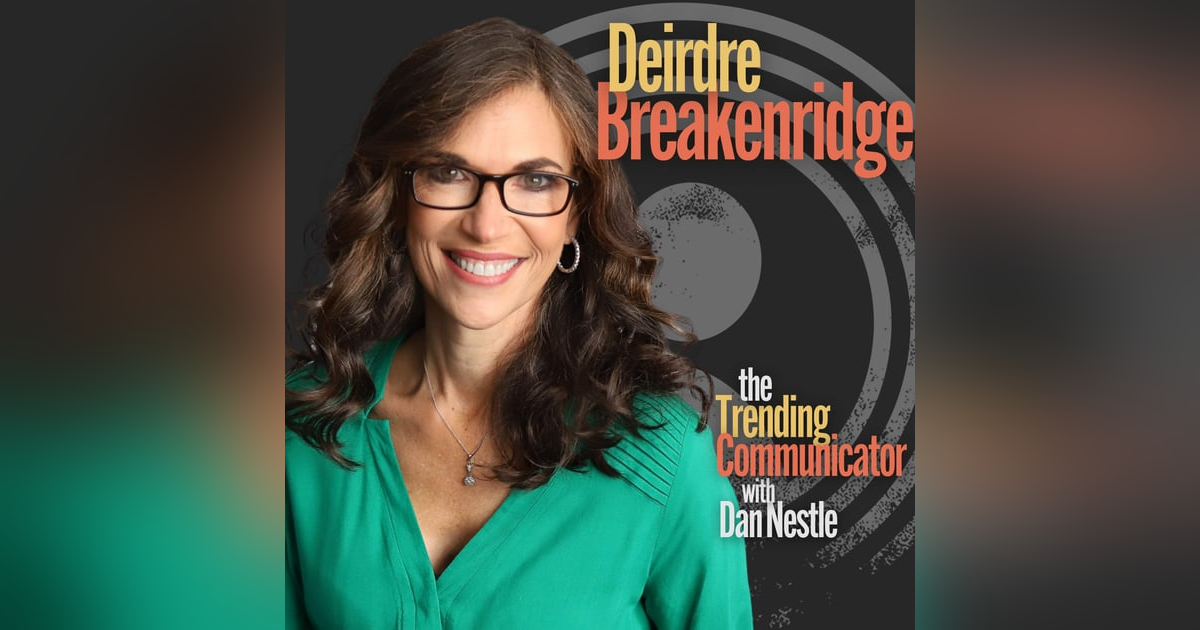 EQ, AI, and the Influential Communicator - with Deirdre Breakenridge EQ, AI, and the Influential Communicator - with Deirdre Breakenridge