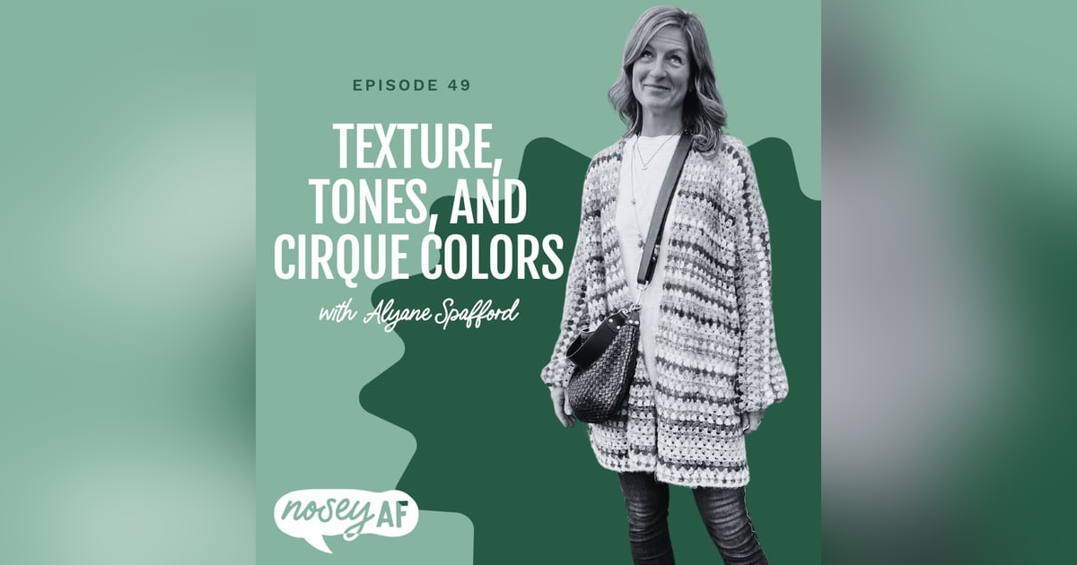 Textures, Tones and Cirque Colors with Alyane Spafford Textures, Tones and Cirque Colors with Alyane Spafford