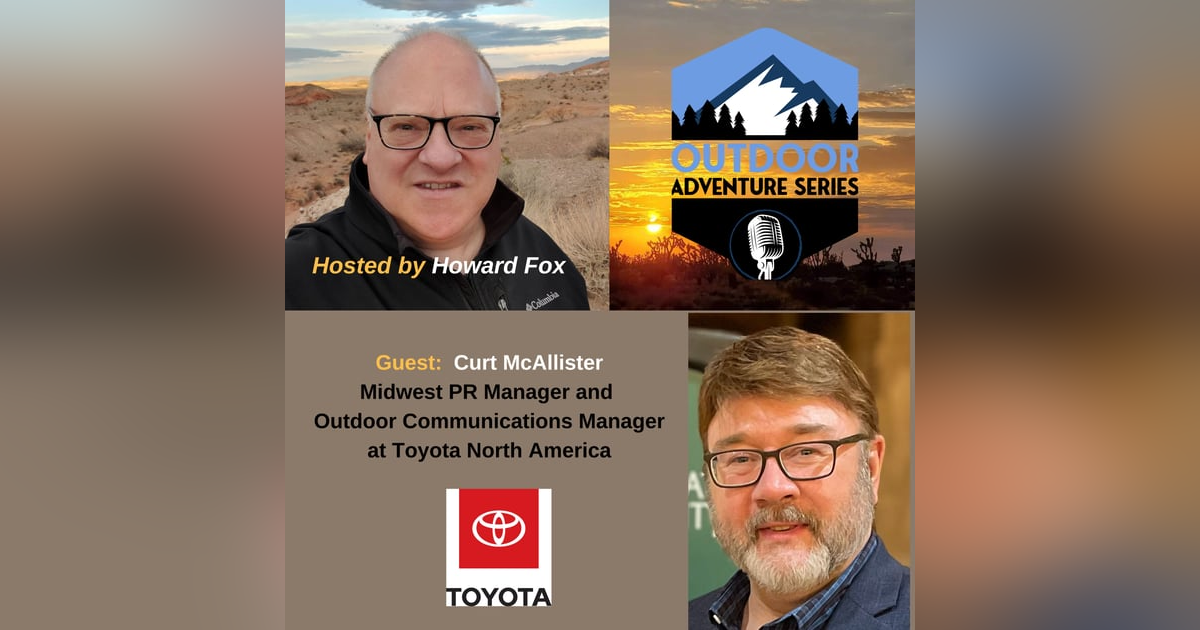 Unleashing the Outdoors: Curt McAllister Discusses Toyota North America's Support for Adventure, Conservation, and the Outdoor Community of Influencers Unleashing the Outdoors: Curt McAllister Discusses Toyota North America's Support for Adventure, Conservation, and the Outdoor Community of Influencers