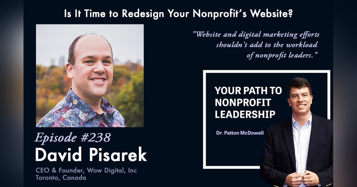 238: Is It Time to Redesign Your Nonprofit’s Website? (David Pisarek) 238: Is It Time to Redesign Your Nonprofit’s Website? (David Pisarek)