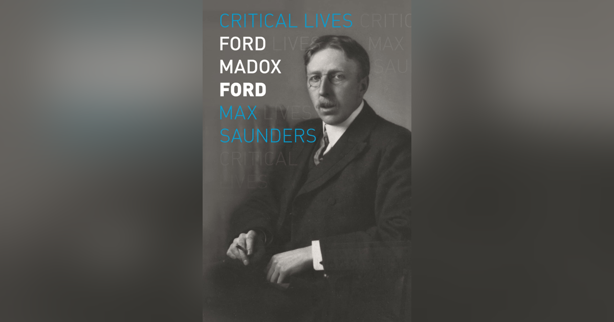 505 Ford Madox Ford (with Max Saunders) | My Last Book with Bethanne Patrick 505 Ford Madox Ford (with Max Saunders) | My Last Book with Bethanne Patrick