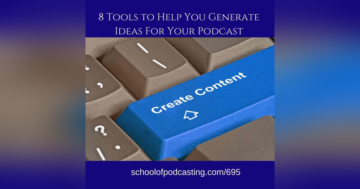 8 Tools to Help You Generate Ideas For Your Podcast 8 Tools to Help You Generate Ideas For Your Podcast