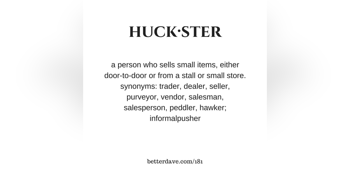 Huckster? Huckster?