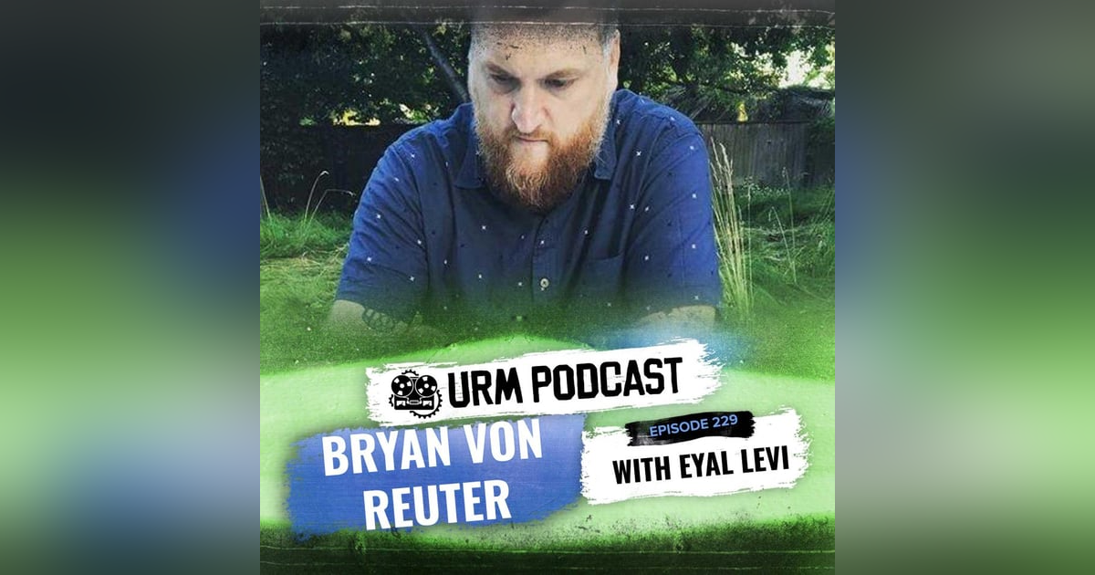 EP 229 | Bryan Von Reuter EP 229 | Bryan Von Reuter