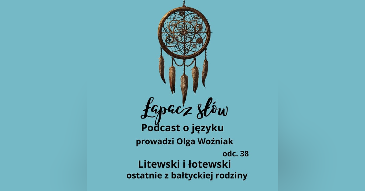 Litewski i łotewski - ostatnie z bałtyckiej rodziny Litewski i łotewski - ostatnie z bałtyckiej rodziny