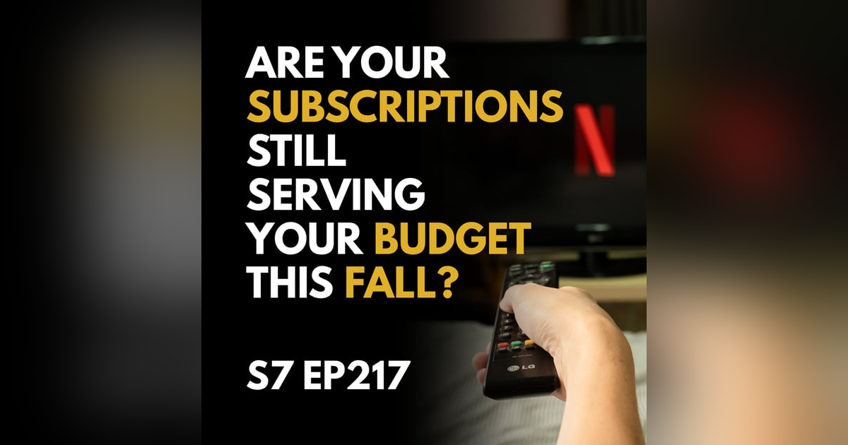 Are Your Subscriptions Still Serving Your Budget This Fall? Are Your Subscriptions Still Serving Your Budget This Fall?