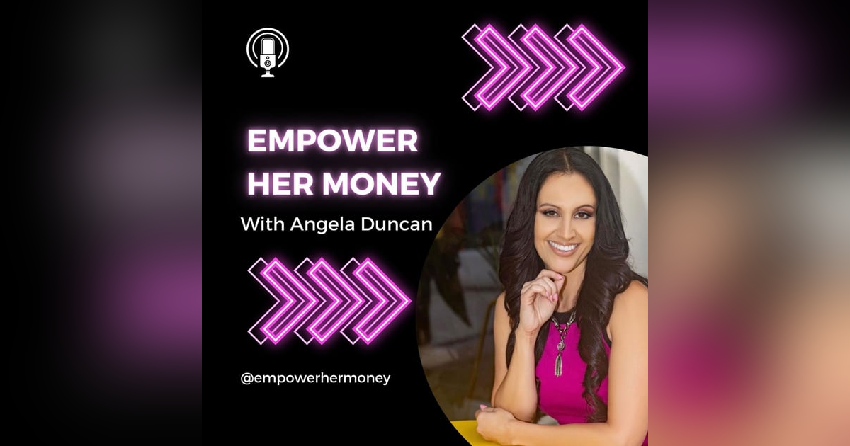 Financial Tips for Women by the Host of Empower HER Money Financial Tips for Women by the Host of Empower HER Money