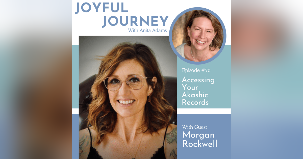 Accessing Your Akashic Records - A Conversation with Morgan Rockwell Accessing Your Akashic Records - A Conversation with Morgan Rockwell