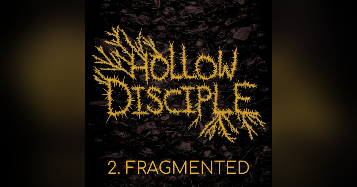 HOLLOW DISCIPLE - Episode 2 - Fragmented HOLLOW DISCIPLE - Episode 2 - Fragmented
