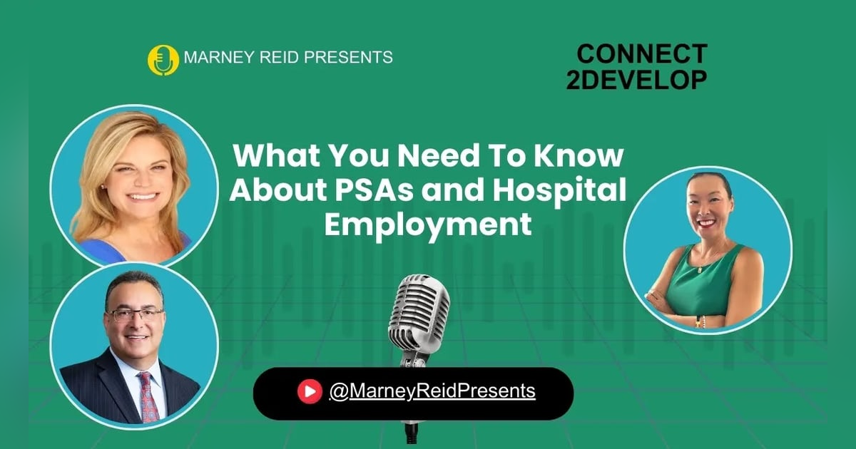 What You Need To Know About a PSA or Hospital Employment with Dana Jacoby, Gary Herschman Esq., and Marney Reid What You Need To Know About a PSA or Hospital Employment with Dana Jacoby, Gary Herschman Esq., and Marney Reid