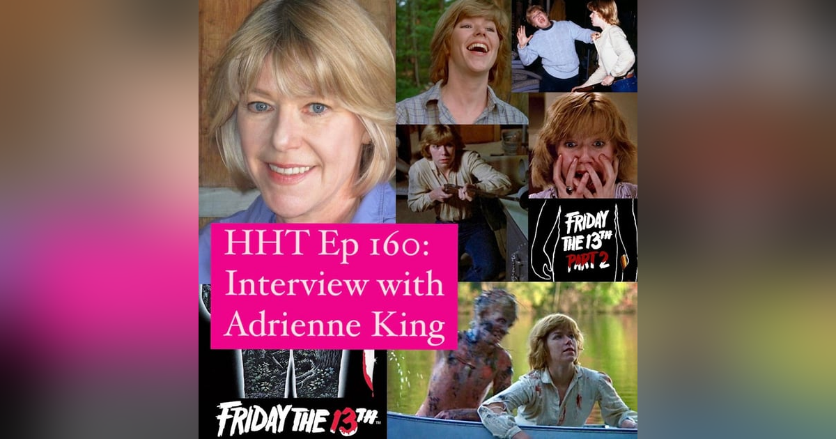 Ep 160: Interview w/Adrienne King from “Friday the 13th” (1980) Ep 160: Interview w/Adrienne King from “Friday the 13th” (1980)