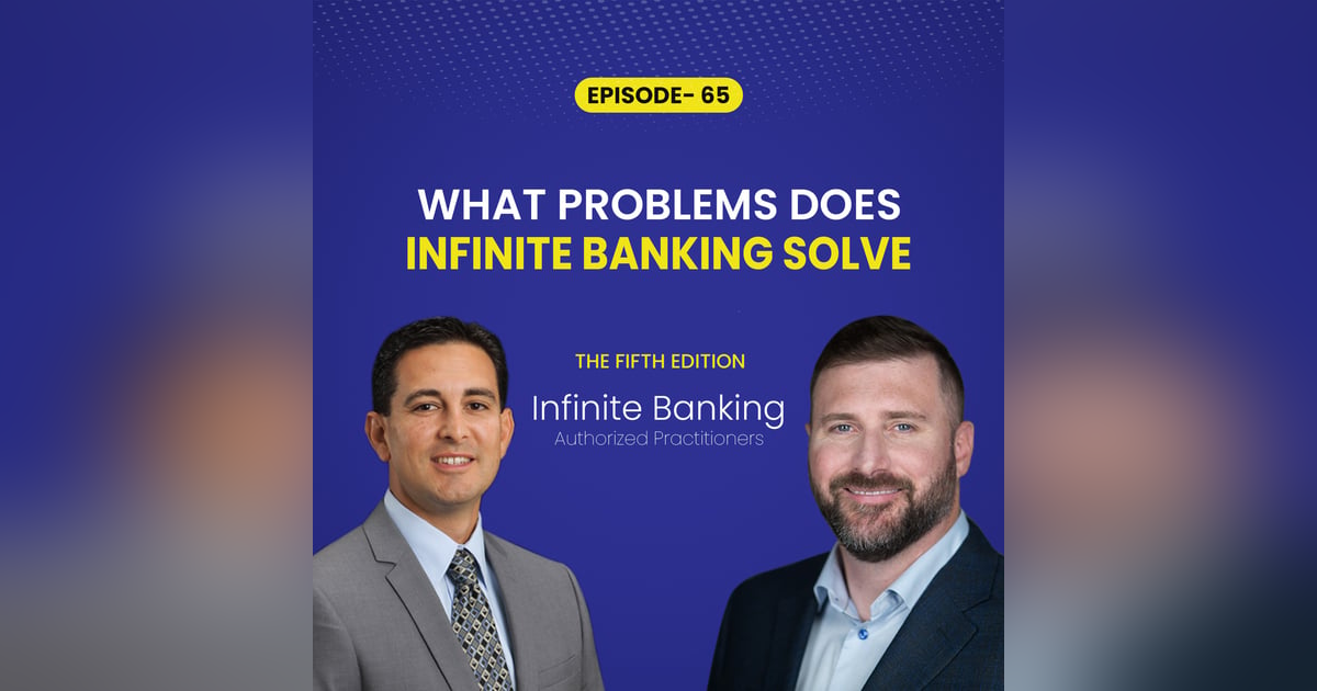 What Problems Does Infinite Banking Solve? What Problems Does Infinite Banking Solve?
