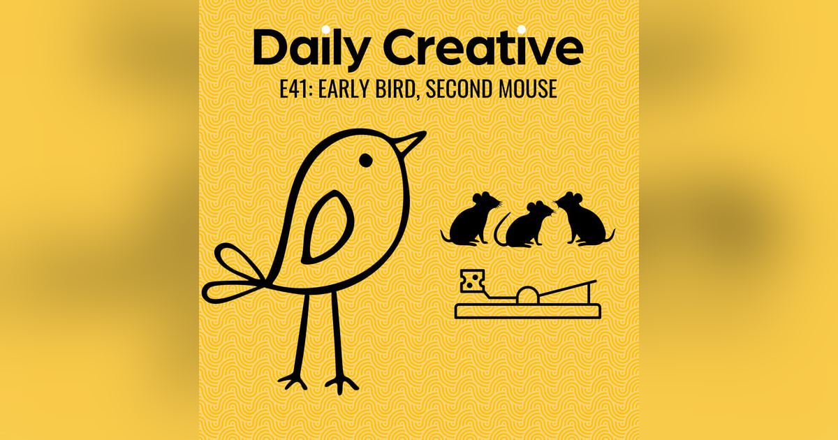 Early Bird, Second Mouse Early Bird, Second Mouse
