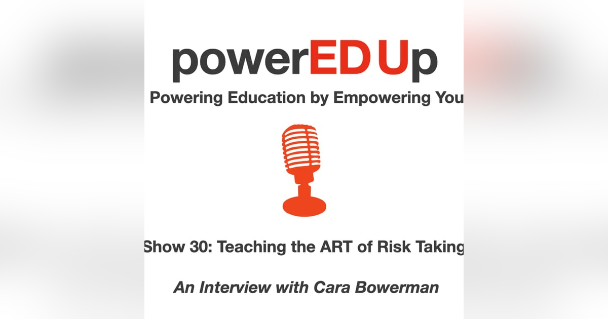 Show 30: Teaching the ART of Risk Taking Show 30: Teaching the ART of Risk Taking