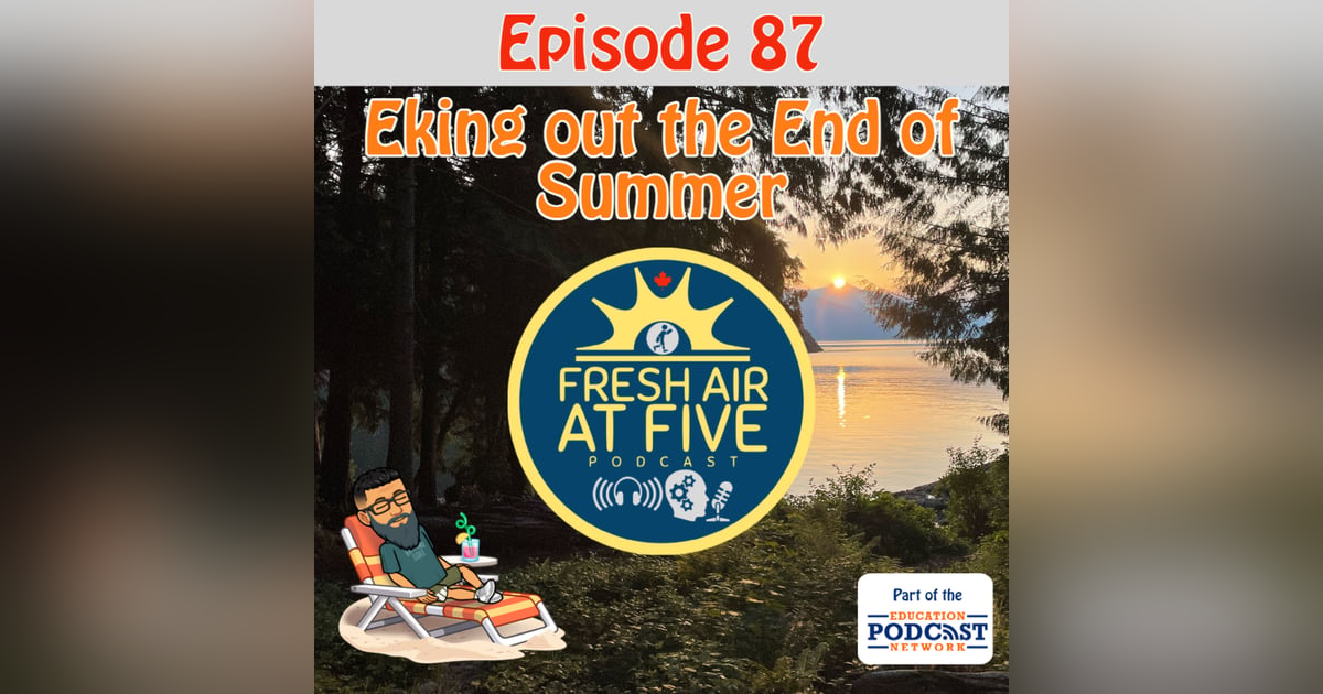 Eking out the End of Summer - FAAF 87 Eking out the End of Summer - FAAF 87