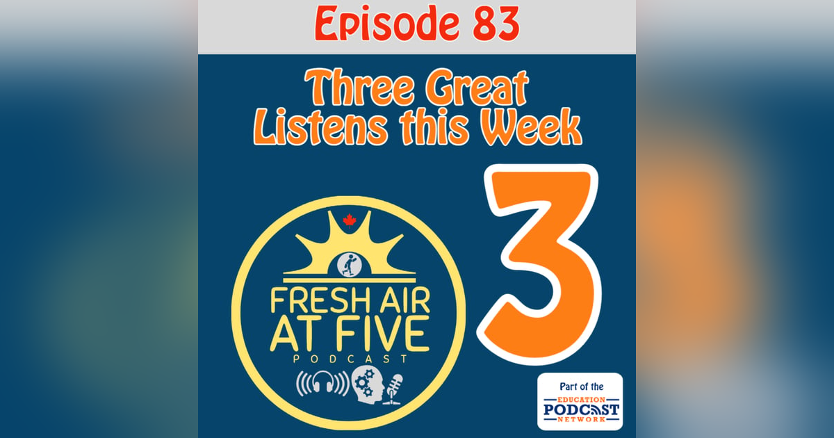 Three Great Listens this Week - FAAF 83 Three Great Listens this Week - FAAF 83