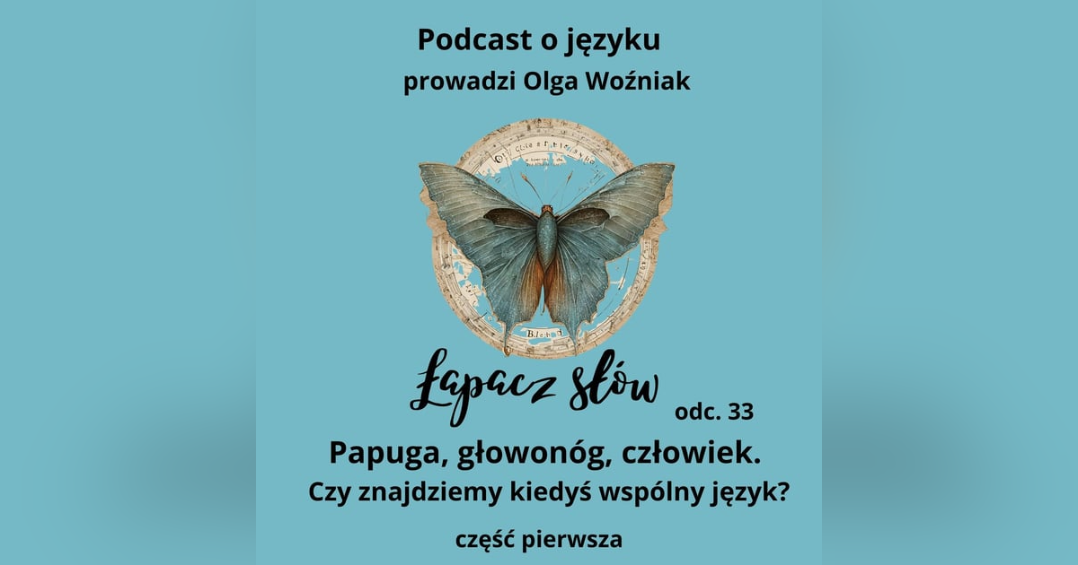 Papuga, głowonóg, człowiek. Czy znajdziemy kiedyś wspólny język? cz.1 Papuga, głowonóg, człowiek. Czy znajdziemy kiedyś wspólny język? cz.1