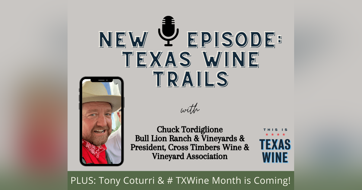 Texas Wine Trails and Chuck Tordiglione's Big Plans Texas Wine Trails and Chuck Tordiglione's Big Plans