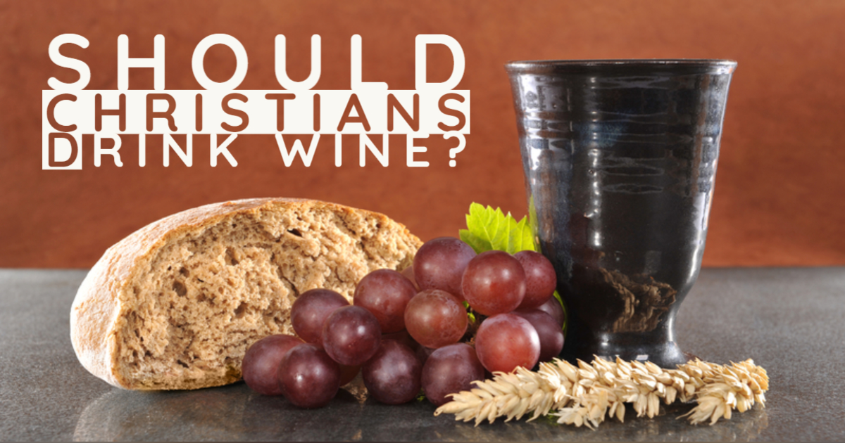 Can Christians Drink Wine? Should Christians Drink Wine? #109 Can Christians Drink Wine? Should Christians Drink Wine? #109