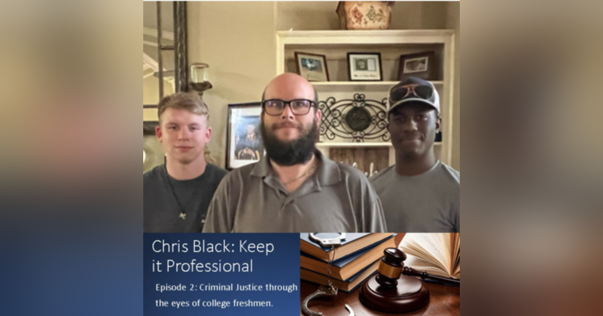 S1 E2 | Criminal Justice: through the eyes of college freshman. S1 E2 | Criminal Justice: through the eyes of college freshman.