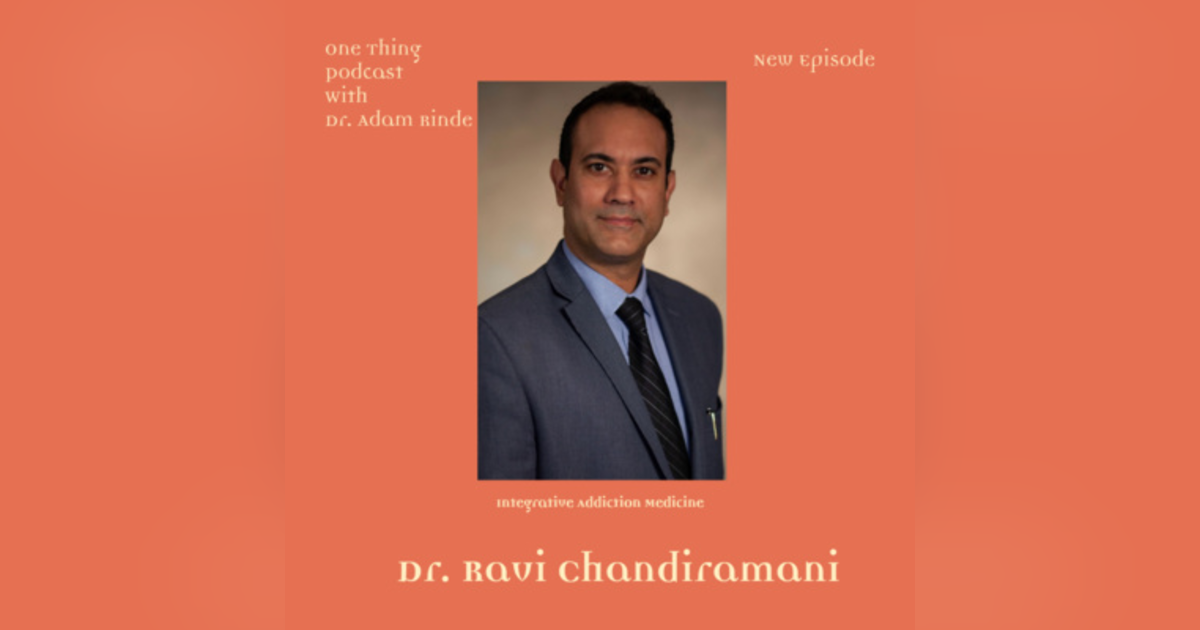 Integrative Addiction Medicine with Dr. Ravi Chandiramani Integrative Addiction Medicine with Dr. Ravi Chandiramani